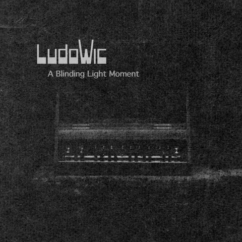Ludowic - A Blinding Light Moment