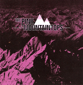 The Pink Mountaintops - The Pink Mountaintops