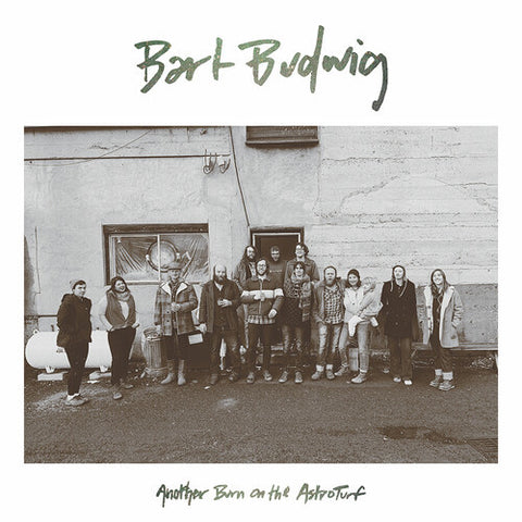 Bart Budwig - Another Burn On The Astroturf