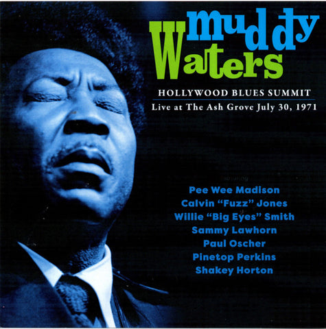 Muddy Waters - Hollywood Blues Summit (Live At The Ash Grove July 30, 1971)