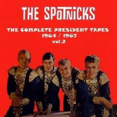 The Spotnicks - The Complete President Tapes vol.2 - 1964/1967