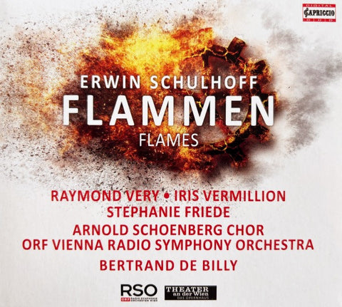 Erwin Schulhoff - Raymond Very, Iris Vermillion, Stephanie Friede, Arnold Schoenberg Chor, ORF Vienna Radio Symphony Orchestra, Bertrand De Billy - Flammen = Flames