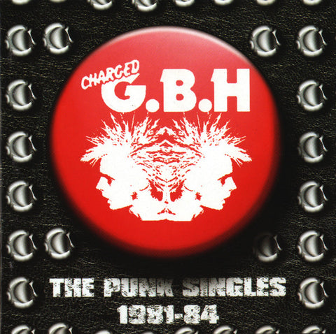 Charged G.B.H - The Punk Singles 1981-84