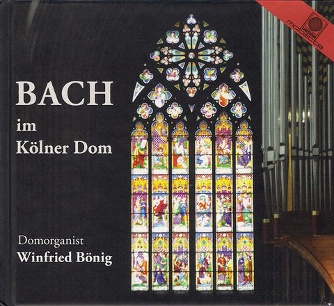 Bach - Winfried Bönig - Bach Im Kölner Dom