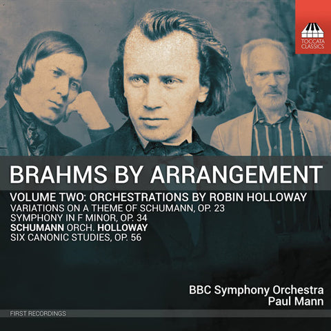 Brahms, Schumann Orchestrations By Robin Holloway - BBC Symphony Orchestra, Paul Mann - Brahms By Arrangement Volume Two