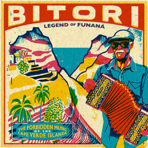 Bitori - Legend Of Funaná (The Forbidden Music of The Cape Verde Islands)