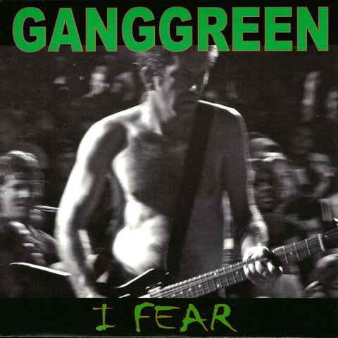 Ganggreen - I Fear
