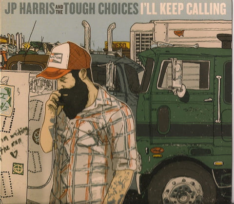 JP Harris And The Tough Choices, - I'll Keep Calling