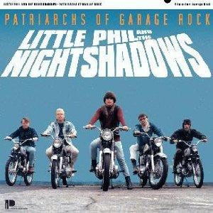 Little Phil And The Night Shadows - Patriarchs Of Garage Rock