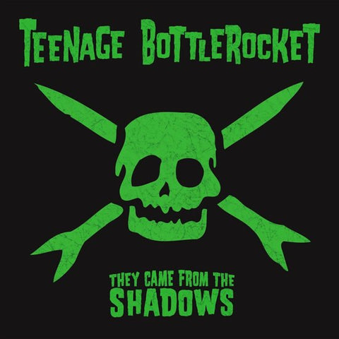 Teenage Bottlerocket - They Came From The Shadows