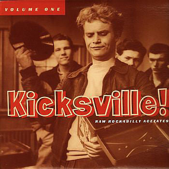 Various - Kicksville! Raw Rockabilly Acetates Volume One