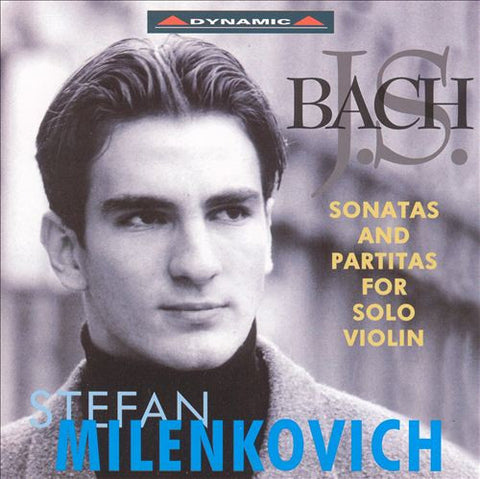 Stefan Milenkovich - J.S. Bach: Sonatas and Partitas for Solo Violin