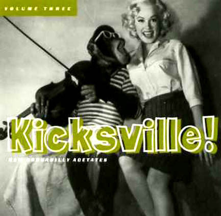Various, - Kicksville! Raw Rockabilly Acetates Volume Three