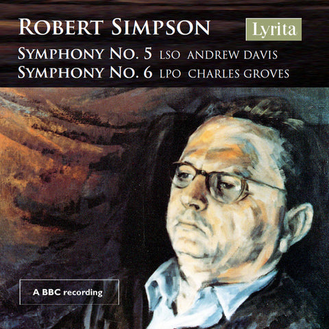 Robert Simpson - LSO, Andrew Davis / LPO, Charles Groves - Symphony No. 5 / Symphony No. 6
