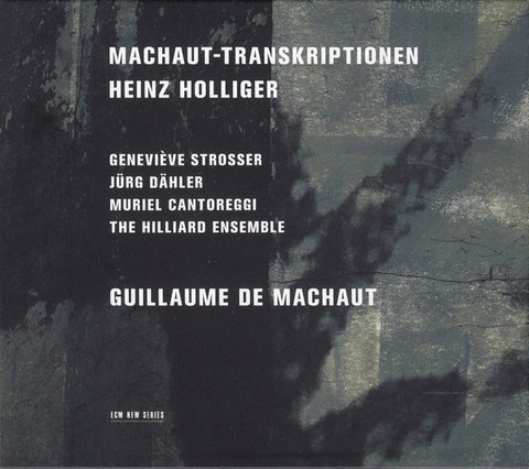 Heinz Holliger, Guillaume de Machaut - Machaut-Transkriptionen