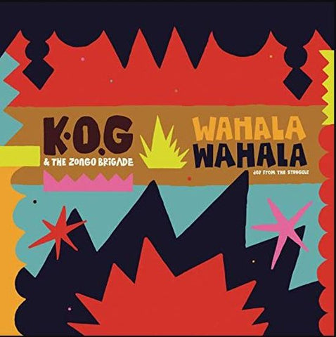 K.O.G And The The Zongo Brigade - Wahala Wahala