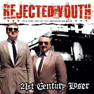 Rejected Youth - 21st Century Loser