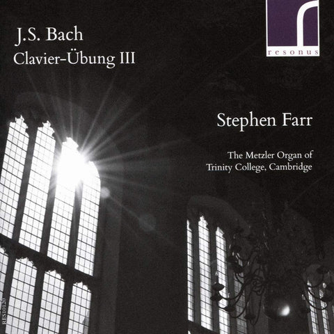 J.S. Bach - Stephen Farr - Clavier-Übung III