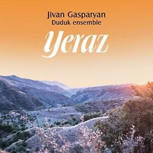 Djivan Gasparyan, Jivan Gasparyan Duduk Ensemble - Yeraz