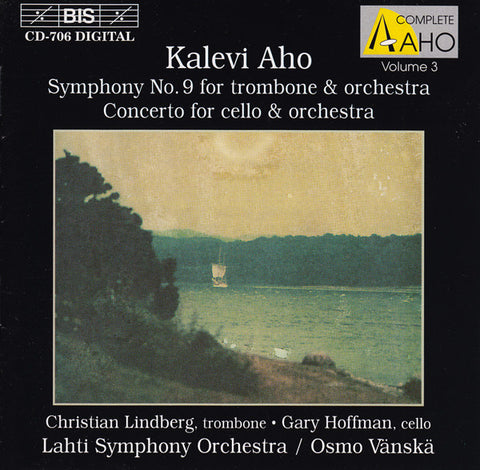 Kalevi Aho - Christian Lindberg, Gary Hoffman, Lahti Symphony Orchestra, Osmo Vänskä - Symphony No. 9 For Trombone & Orchestra / Concerto For Cello & Orchestra