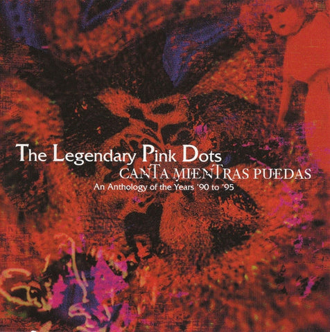 The Legendary Pink Dots - CanTa MienTras Puedas