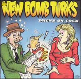 The New Bomb Turks - Drunk On Cock
