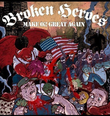 Broken Heroes - Make Oi! Great Again