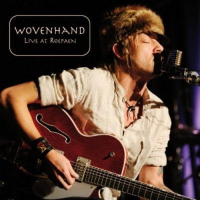 Wovenhand - Live At Roepaen