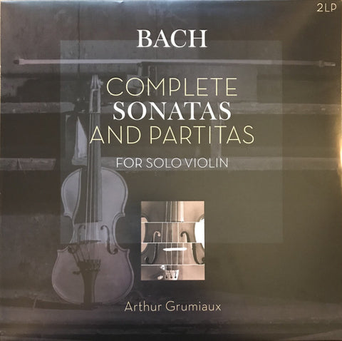 Bach, Arthur Grumiaux - Complete Sonatas And Partitas For Solo Violin