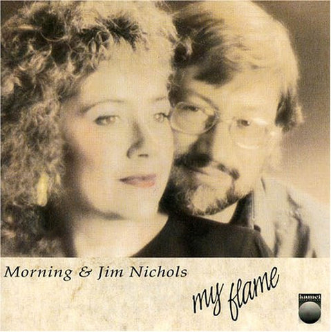 Morning & Jim Nichols - My Flame