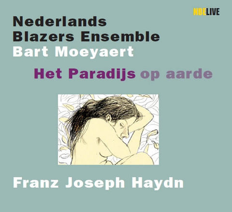 Nederlands Blazers Ensemble, Bart Moeyaert, Franz Joseph Haydn - Het Paradijs Op Aarde