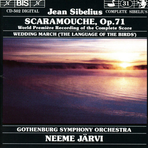 Jean Sibelius / Gothenburg Symphony Orchestra, Neeme Järvi - Scaramouche, Op.71 / Wedding March ('The Language Of The Birds')