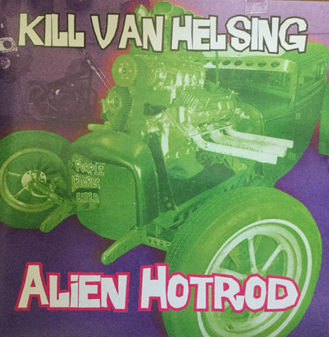 Kill Van Helsing - Alien Hot Rod