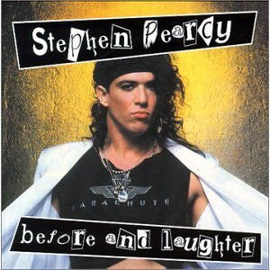 Stephen Pearcy - Before And Laughter