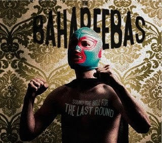 The Bahareebas - Sound The Bell For The Last Round