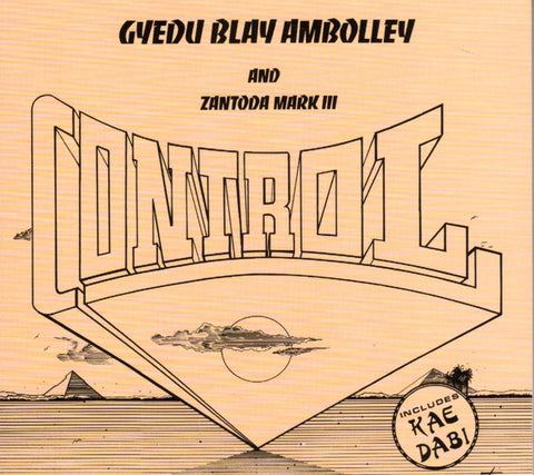 Gyedu Blay Ambolley & Zantoda Mark III - Control