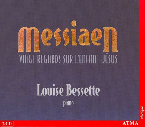 Messiaen - Louise Bessette - Vingt Regards Sur L'enfant-Jésus