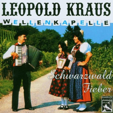 Leopold Kraus Wellenkapelle - Schwarzwald Fieber