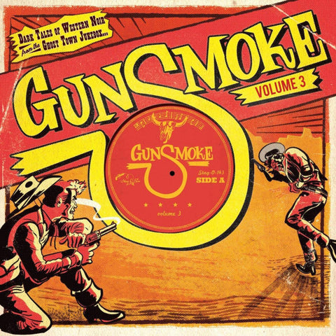 Various - Gunsmoke Volume 3 - Dark Tales Of Western Noir From The Ghost Town Jukebox