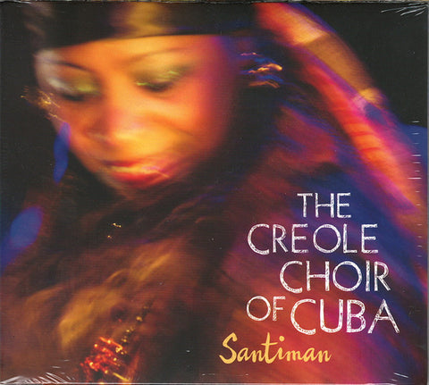 Creole Choir Of Cuba - Santiman