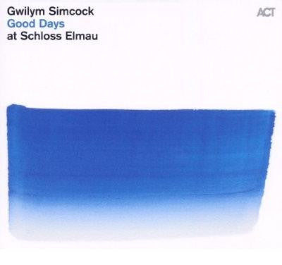 Gwilym Simcock, - Good Days At Schloss Elmau