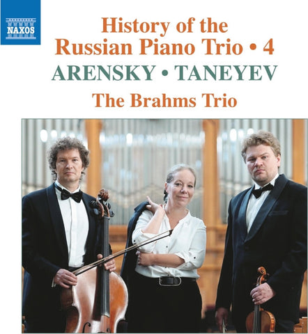 Arensky • Taneyev, The Brahms Trio - History Of The Russian Piano Trio • 4