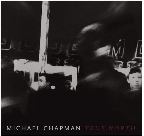 Michael Chapman - True North