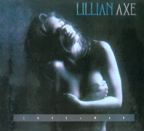 Lillian Axe - Love + War