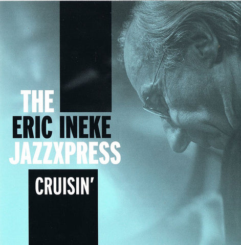 The Eric Ineke Jazzxpress - Cruisin'