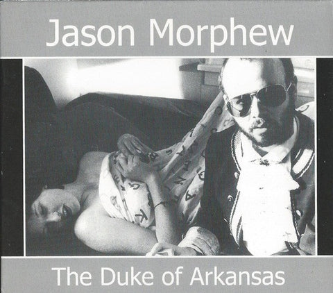 Jason Morphew - The Duke Of Arkansas