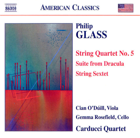 Philip Glass, Cian O'Dúill, Gemma Rosefield, Carducci Quartet - String Quartet No. 5 • Suite From Dracula • String Sextet