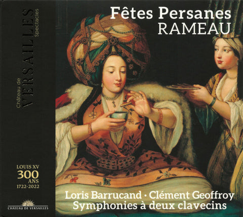 Rameau – Loris Barrucand, Clément Geoffroy - Fêtes Persanes (Symphonies À Deux Clavecins)