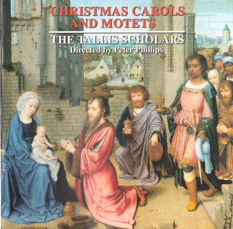 The Tallis Scholars Directed By Peter Phillips - Christmas Carols And Motets