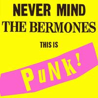 The Bermones - Never Mind The Bermones This Punk!